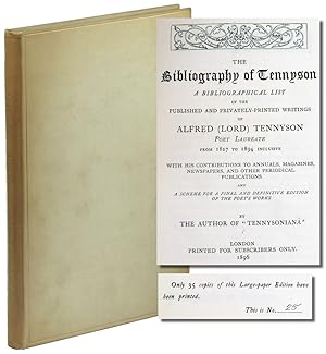 The Bibliography of Tennyson: A Bibliographical List of the Published and Privately-Printed Writi...