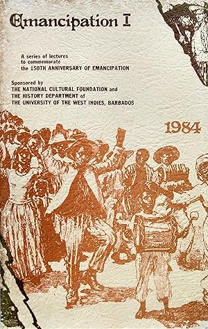 Emancipation I: A Series of Lectures to Commemorate the 150th Anniversary of Emancipation 1984