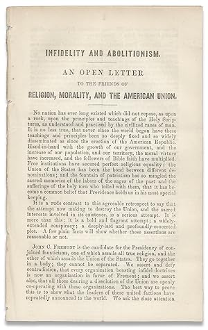 Infidelity and Abolitionism. An Open Letter to the Friends of Religion, Morality, and the America...