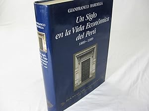 UN SIGLO EN LA VIDA ECONOMICA DEL PERU 1889-1989