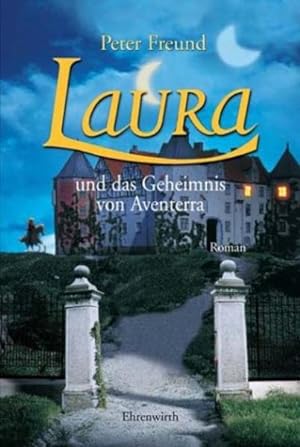 Laura und das Geheimnis von Aventerra: Laura - Teil 1 (Ehrenwirth Belletristik)