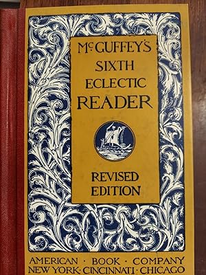 McGuffey's Sixth Eclectic Reader (Revised Edition)