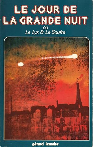 Le jour de la grande nuit, ou Le lys et le soufre