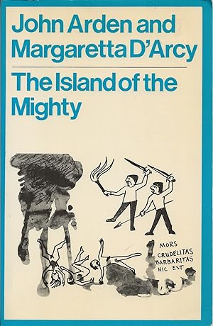 Island Of The Mighty, The A Play on a Traditional British Theme in Three Parts