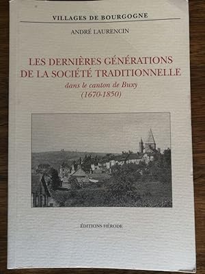 Les dernières générations de la société traditionnelle dans le canton de Buxy 1670 1850 2002 - LA...