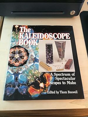 The Kaleidoscope Book: A Spectrum of Spectacular Scopes to Make