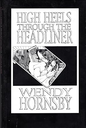High Heels Through The Headliner (2 book set) : Both the Lettered And Numbered Editions