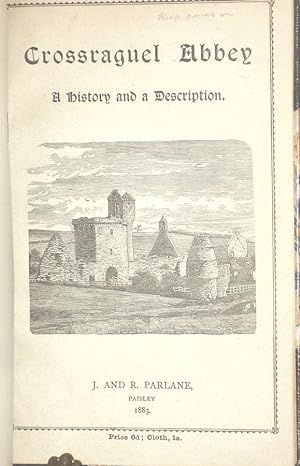 Crossraguel Abbey, a History and a Description