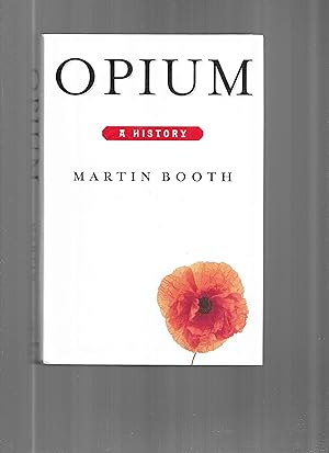 OPIUM: A History.