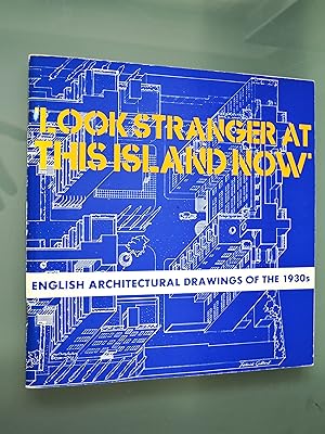Look, Stranger, at This Island Now: English Architectural Drawings of the 1930's (Catalogue)