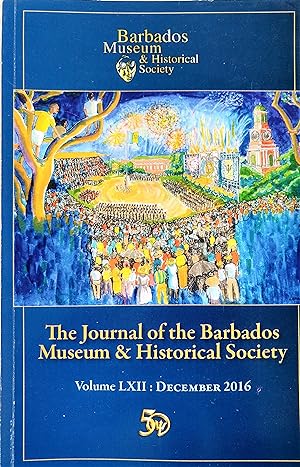 The Journal of the Barbados Museum & Historical Society Volume LXII: December 2016