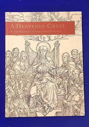 A Heavenly Craft : The Woodcut in Early Printed Books, Illustrated Books Purchased by Lessing J. ...
