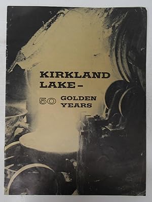 Kirkland Lake - 50 Golden Years