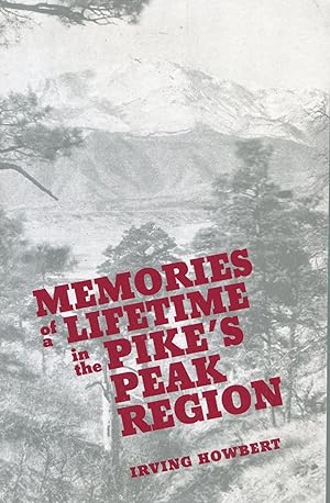 Memories of a Lifetime in the Pike's Peak Region