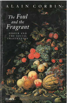 The Foul And The Fragrant: Odour And The Social Imagination
