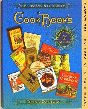 Collector's Guide To Cookbooks : Identification & Values