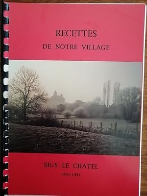 Recettes de notre village Sigy le châtel 1992 - - Gastronomie Saône et Loire Bourgogne