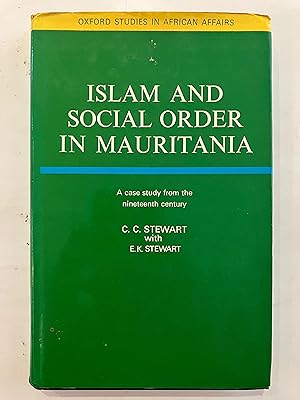 Islam and Social Order in Mauritania: A Case Study from the Nineteenth Century (Oxford Studies in...