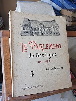 LE PARLEMENT DE BRETAGNE 1554 - 1790 Répertoire Alphabétique Et Biographique de tous les Membres ...