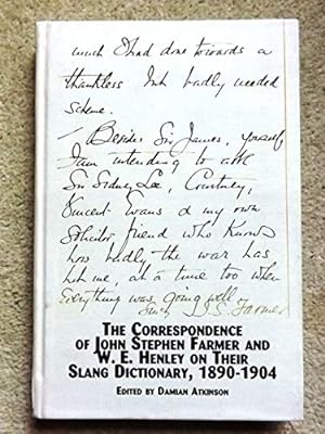 The Correspondence of John Stephen Farmer and W.E. Henley on Their Slang Dictionary 1890-1904 (St...