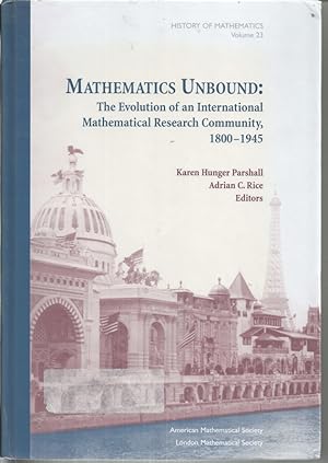 Mathematics Unbound: The Evolution of an International Mathematical Research Community, 1800-1945...
