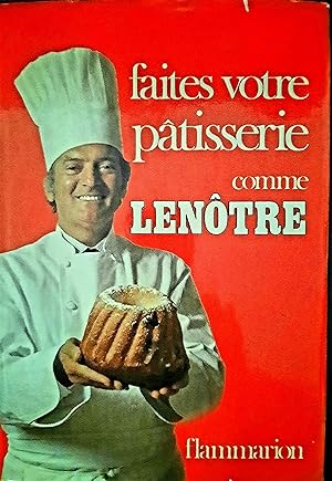 Faites votre pâtisserie comme Lenôtre