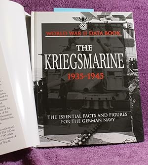 The Kriegsmarine: Facts, Figures and Data for the German Navy, 1935?45 (World War II Germany)