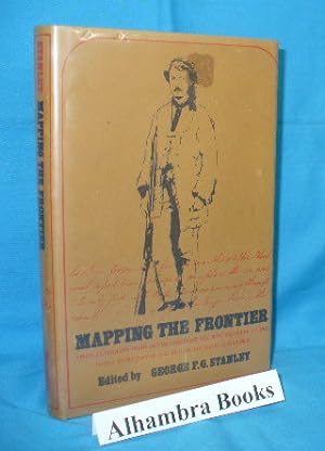 Mapping the Frontier : Charles Wilson's Diary of the Survey of the 49th Parallel, 1858 - 1862, Wh...