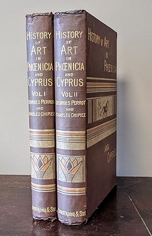 HISTORY OF ART IN PHOENICIA [AND CYPRUS] AND ITS DEPENDENCIES. Two Volumes.