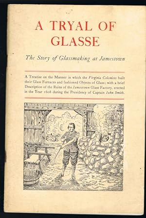 A Tryal of Glasse - The Story of Glassmaking at Jamestown