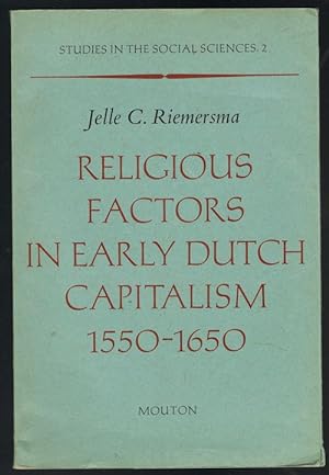 Religious Factors in Early Dutch Capitalism 1550-1650