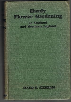 Hardy Flower-Gardening Especially Applicable to Scotland and Northern England