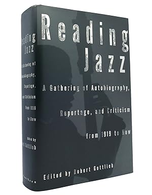 READING JAZZ A Gathering of Autobiography, Reportage, and Criticism from 1919 to Now