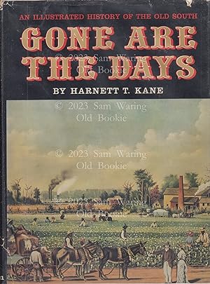 Gone are the days : an illustrated history of the Old South SIGNED