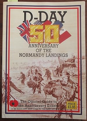D-Day: 50th Anniversary of the Normandy Landings (The Official Guide to the Anniversary Events)