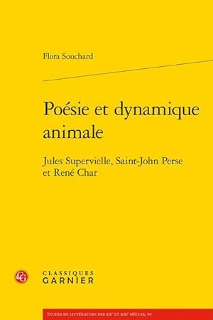 poésie et dynamique animale : Jules Supervielle, Saint-John Perse et René Char