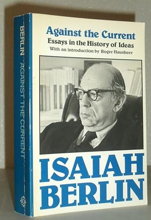 Against the Current - Essays in the History of Ideas
