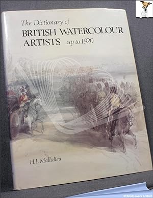 The Dictionary of British Watercolour Artists Up to 1920: Volume I: the Dictionary; Volume II: th...
