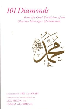 101 DIAMONDS FROM THE ORAL TRADITION OF THE GLORIOUS MESSENGER MUHAMMAD