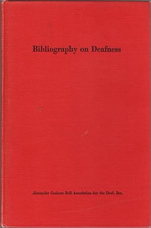 Bibliography on Deafness: A Selected Index: The Volta Review 1899-1965: The American Annals of th...
