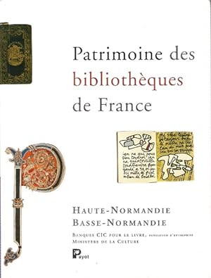 Patrimoine Des Bibliothèques De France : Un Guide Des Régions . Volume 9 : Haute-Normandie , Bass...