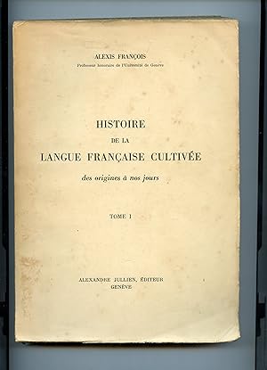 HISTOIRE DE LA LANGUE FRANÇAISE CULTIVÉE DES ORIGINES A NOS JOURS ( 2 volumes )