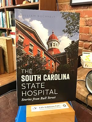 The South Carolina State Hospital: Stories from Bull Street (Landmarks)