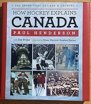How Hockey Explains Canada: The Sport That Defines a Country (Signed by Paul Henderson)