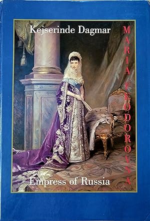 Maria Feodorovna Empress Of Russia: An Exhibition About the Danish Princess Who Became Empress of...