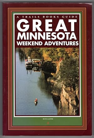 Great Minnesota Weekend Adventures (Trails Books Guide)