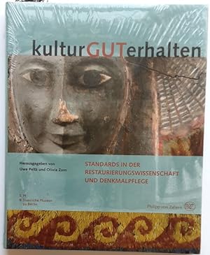 kulturGUTerhalten : Standards in der Restaurierungswissenschaft und Denkmalpflege.