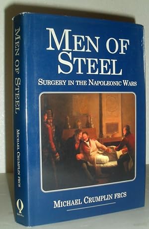 Men of Steel - Surgery in the Napoleonic Wars -SIGNED COPY