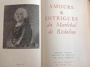 AMOURS & INTRIGUES du Maréchal de RICHELIEU .