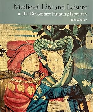 Medieval Life and Leisure in the Devonshire Hunting Tapestries (Victoria and Albert Museum Studies)